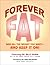 Forever Fat