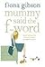 Mummy Said the F-word