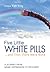 Five Little White Pills... And Then There Were None: A Journey from Manic Depression to Recovery