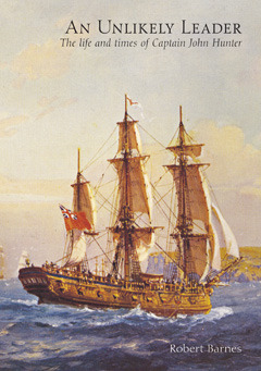 An Unlikely Leader: the life and times of Captain John Hunter