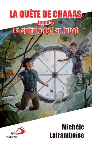 La spirale de Lar Jubal (La Quête de Chaaas, Tome 4)