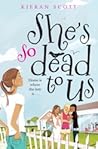 She's So Dead To Us by Kieran Scott She's So Dead To Us by Kieran Scott