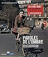 Paroles de l'ombre 1 : Lettres et carnets des Français sous l'occupation (1939-1945) Paroles de l'ombre 1 : Lettres et carnets des Français sous l'occupation (1939-1945)