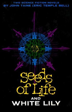 Two Science Fiction Novels: Seeds of Life/White Lily