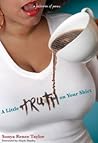 A Little Truth on Your Shirt: A Collection of Poems