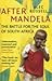 After Mandela: The Battle f...