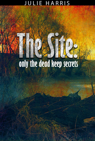 The Site: Only the dead keep secrets