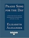 Praise Song for the Day by Elizabeth Alexander
