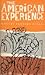 The American Experience: An Interpretation of the History and Civilization of the American People