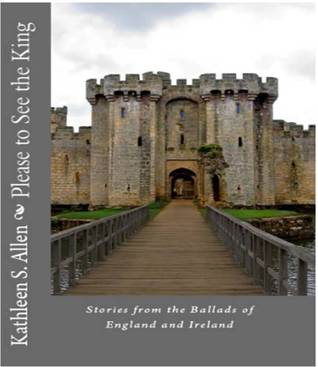 Please to See the King: Stories from the Ballads of England