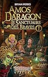 Amos Daragon, Le sanctuaire des braves
