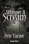 Whisper A Scream: Noche Files I