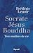 Socrate, Jésus, Bouddha by Frédéric Lenoir