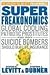Super Freakonomics by Steven D. Levitt