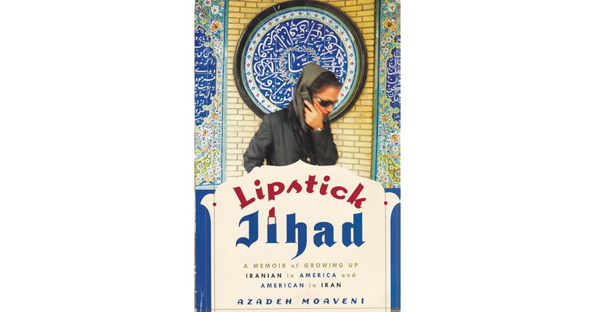Lipstick Jihad by Azadeh Moaveni