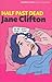 Half Past Dead by Jane Clifton