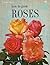 How to Grow Roses: A Sunset Book