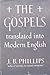 The Gospels: Translated into Modern English