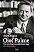 Olof Palme – Vor uns liegen wunderbare Tage. Die Biographie