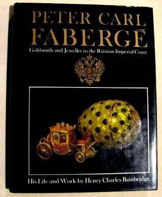 Peter Carl FabergeÌ, goldsmith and jeweller to the Russian Imperial Court: His life and work (Hardcover)
