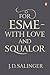 For Esmé - with Love and Squalor