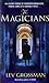 The Magicians by Lev Grossman The Magicians by Lev Grossman