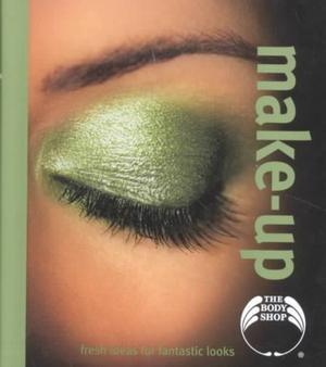 Make-Up : Fresh Ideas for Fantastic Looks (Spiral-bound)