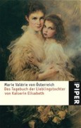 Das Tagebuch der Lieblingstochter von Kaiserin Elisabeth von Österreich (Paperback)