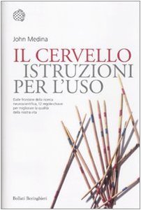 Il cervello. Istruzioni per l'uso