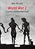 World War Z. La guerra mondiale degli zombi by Max Brooks