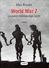 World War Z. La guerra mondiale degli zombi by Max Brooks