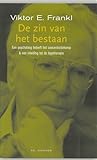 De zin van het bestaan by Viktor E. Frankl