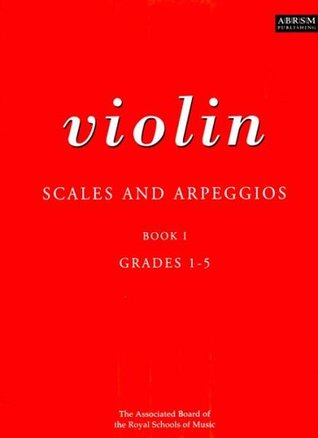 Violin Scales and Arpeggios (Book 1): Grades 1-5