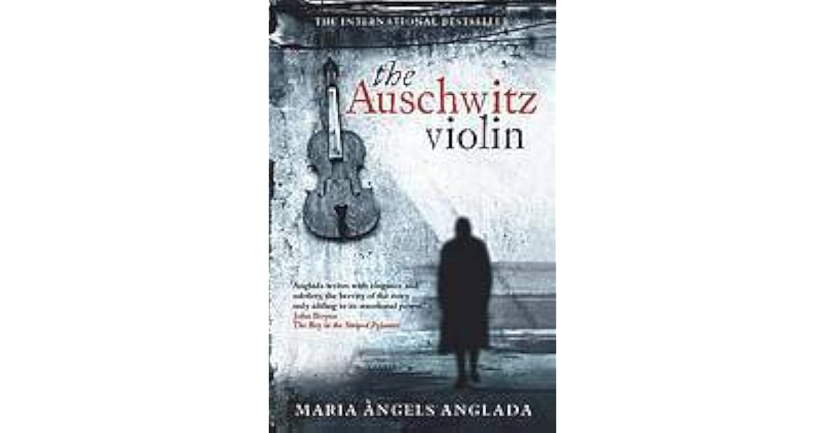 The Auschwitz Violin by Maria Àngels Anglada