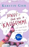 Jungs sind wie Kaugummi - Süß und leicht um den Finger zu wic... by Kerstin Gier