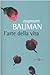 L'arte della vita by Zygmunt Bauman