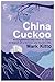 China Cuckoo by Mark Kitto China Cuckoo by Mark Kitto