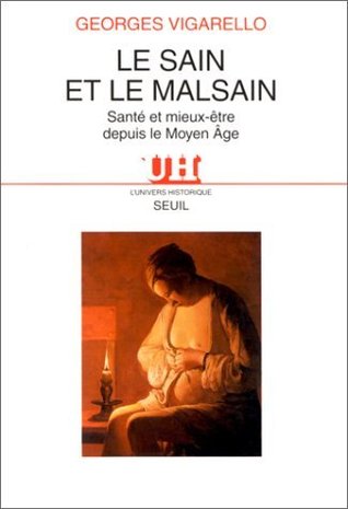 Le sain et le malsain. Santé et mieux-être depuis le Moyen-Age