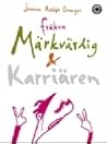 Fröken Märkvärdig & karriären by Joanna Rubin Dranger