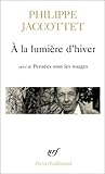 À la lumière d'hiver by Philippe Jaccottet