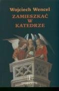 Zamieszkać w katedrze: szkice o kulturze i literaturze