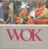 Alles in de wok: snelle en gemakkelijke wokrecepten