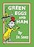 Green Eggs and Ham by Dr. Seuss