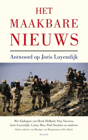 Het maakbare nieuws. Antwoord op Joris Luyendijk (Paperback)