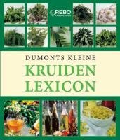 Dumonts kleine kruiden lexicon:Teelt, recepten, cosmetica, gezondheid (Hardcover)