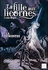 La rencontre (La fille aux licornes #1)