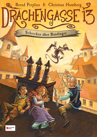 Drachengasse 13: Schrecken über Bondingor (Drachengasse 13, #1)