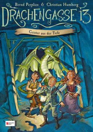 Drachengasse 13: Geister aus der Tiefe (Drachengasse 13, #2)