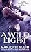 A Wild Light (Hunter Kiss, #3)
