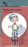 Nadie te creeria ...